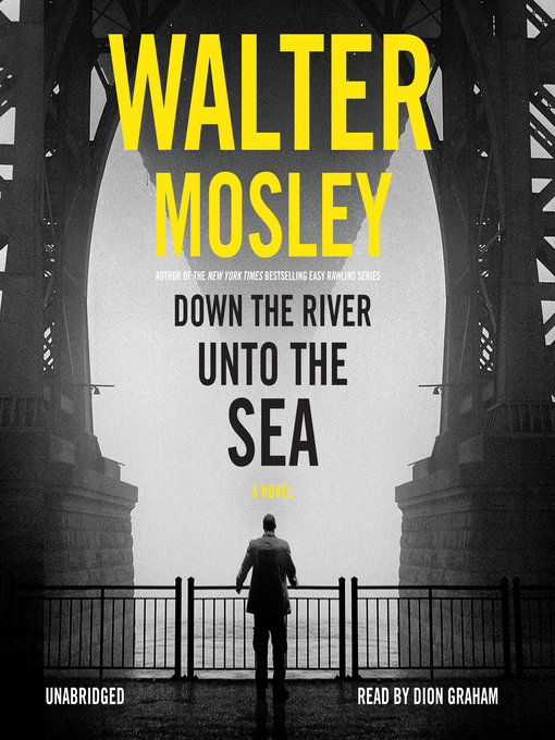 Title details for Down the River unto the Sea by Walter Mosley - Wait list